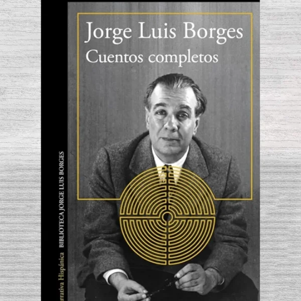 JORGE LUIS BORGES: CUENTOS COMPLETOS