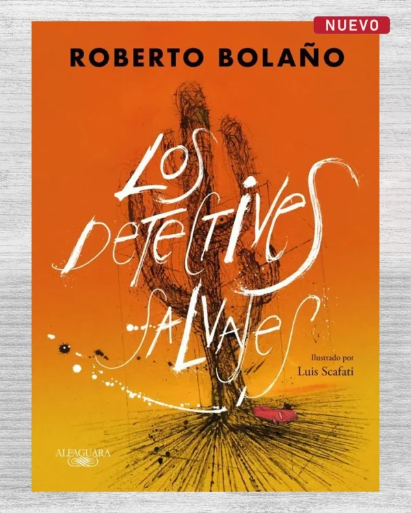 LOS DETECTIVES SALVAJES (EDICIÓN ILUSTRADA)