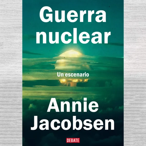 GUERRA NUCLEAR (UN ESCENARIO)