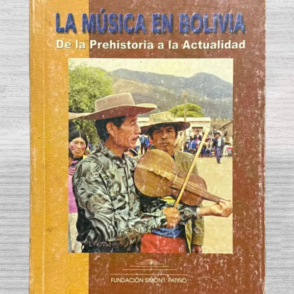 LA MÚSICA EN BOLIVIA. DE LA PREHISTORIA A LA ACTUALIDAD