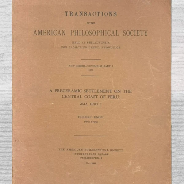 PRECERAMIC SETTLEMENT ON THE CENTRAL COAST OF PERU: ASIA, UNIT 1, TRANSACTIONS, AMERICAN PHILOSOPHICAL SOCIETY (VOL. 53, PART 3)