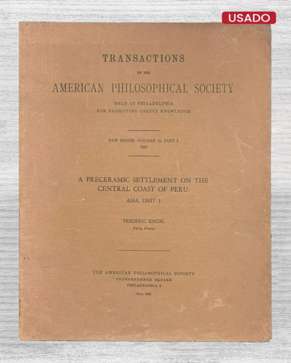PRECERAMIC SETTLEMENT ON THE CENTRAL COAST OF PERU: ASIA, UNIT 1, TRANSACTIONS, AMERICAN PHILOSOPHICAL SOCIETY (VOL. 53, PART 3)