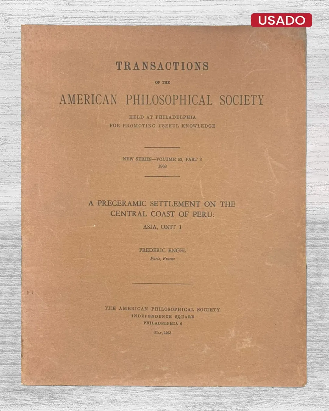 PRECERAMIC SETTLEMENT ON THE CENTRAL COAST OF PERU: ASIA, UNIT 1, TRANSACTIONS, AMERICAN PHILOSOPHICAL SOCIETY (VOL. 53, PART 3)