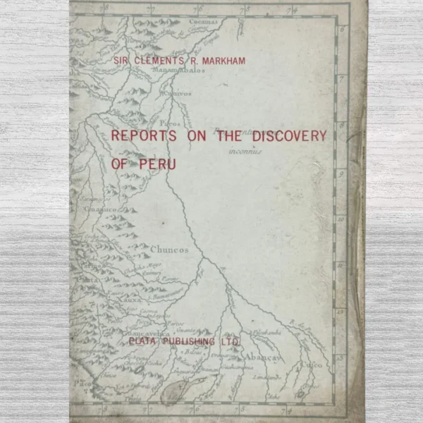 REPORTS ON THE DISCOVERY OF PERU (TEXTO EN INGLÉS)