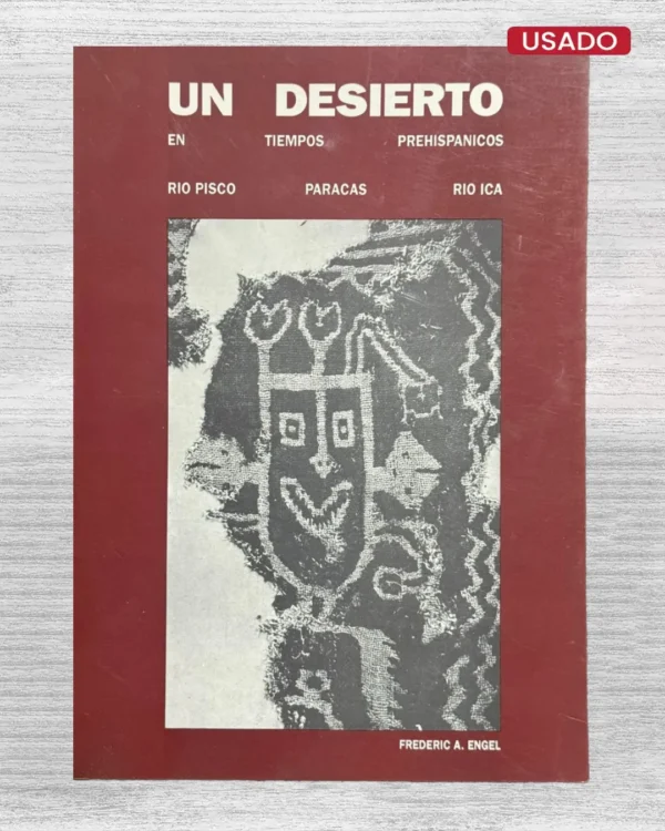 “UN DESIERTO, EN TIEMPOS PREHISPÁNICOS: RÍO PISCO / PARACAS / RÍO ICA