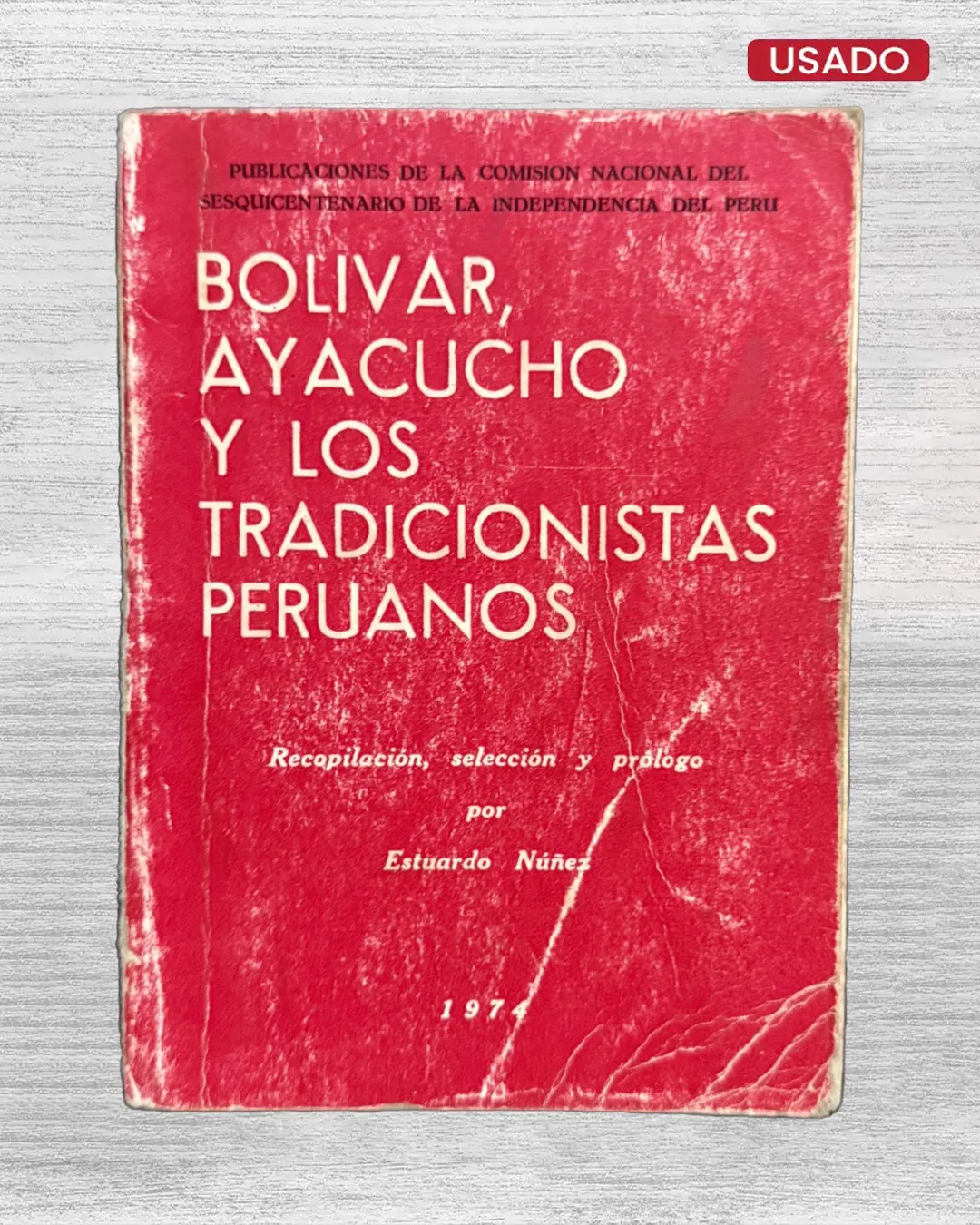 BOLIVAR, AYACUCHO Y LOS TRADICIONISTAS PERUANOS