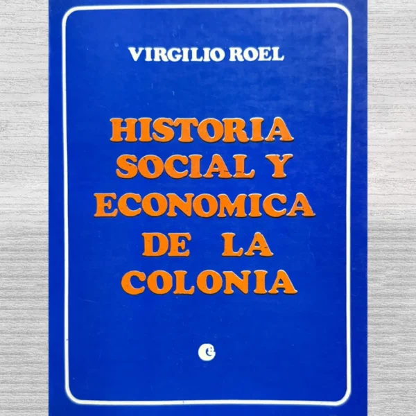 HISTORIA SOCIAL Y ECONÓMICA DE LA COLONIA
