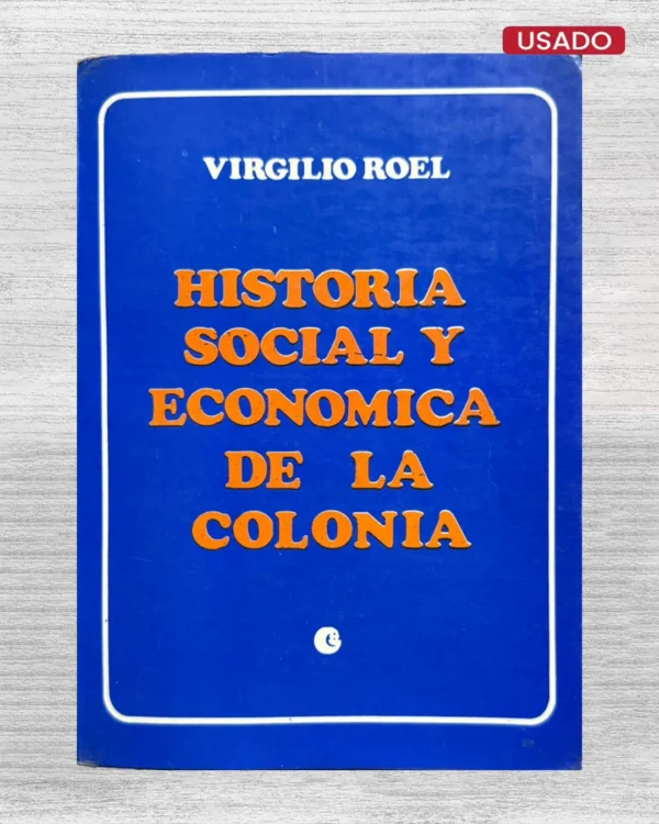 HISTORIA SOCIAL Y ECONÓMICA DE LA COLONIA