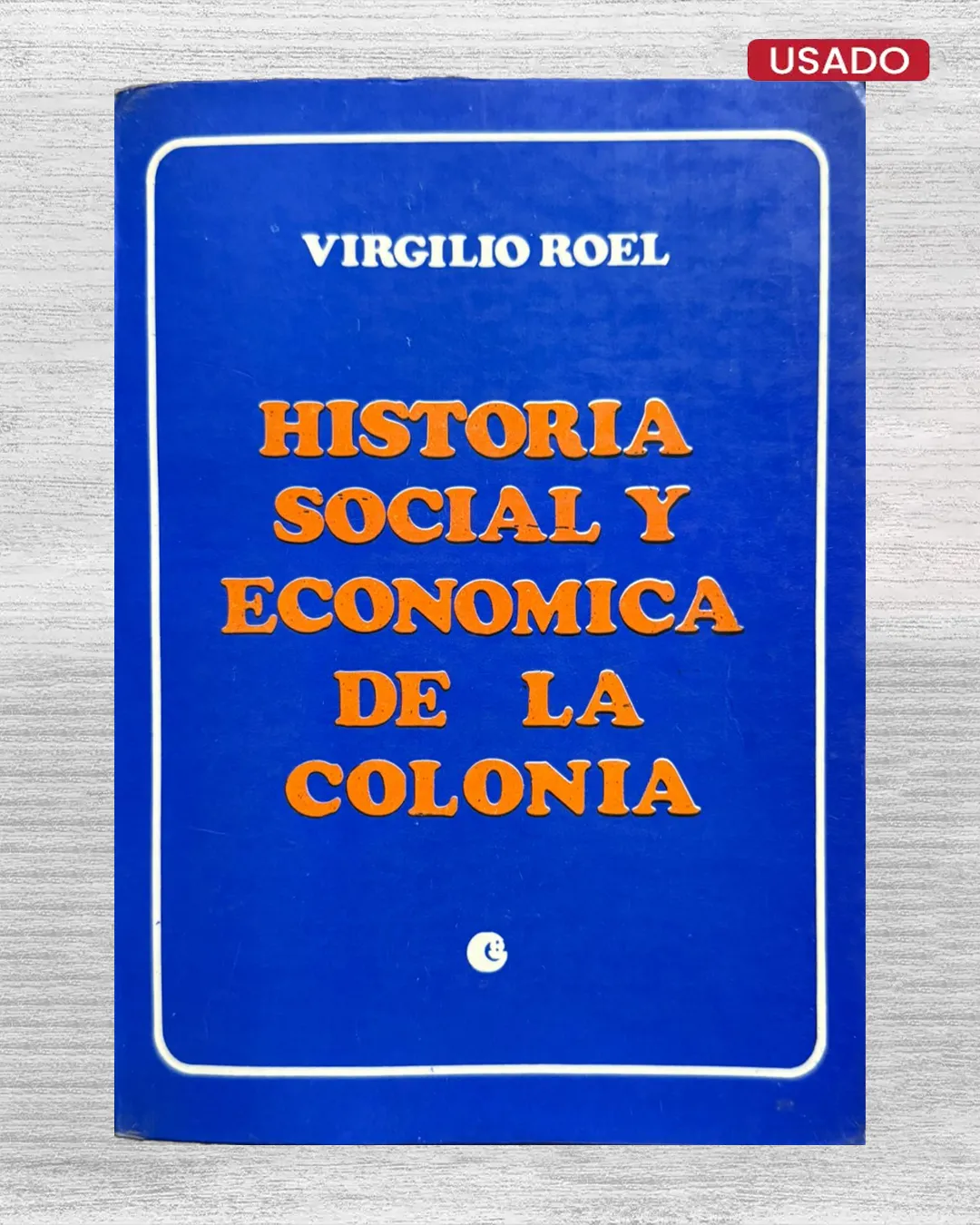 HISTORIA SOCIAL Y ECONÓMICA DE LA COLONIA