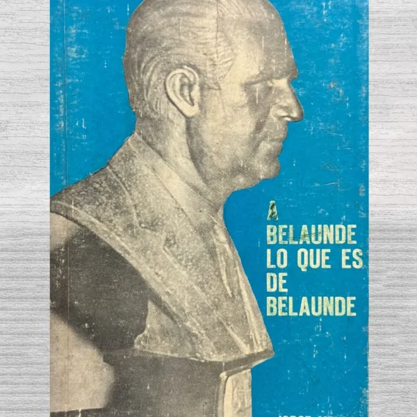 A BELAUNDE LO QUE ES DE BELAUNDE
