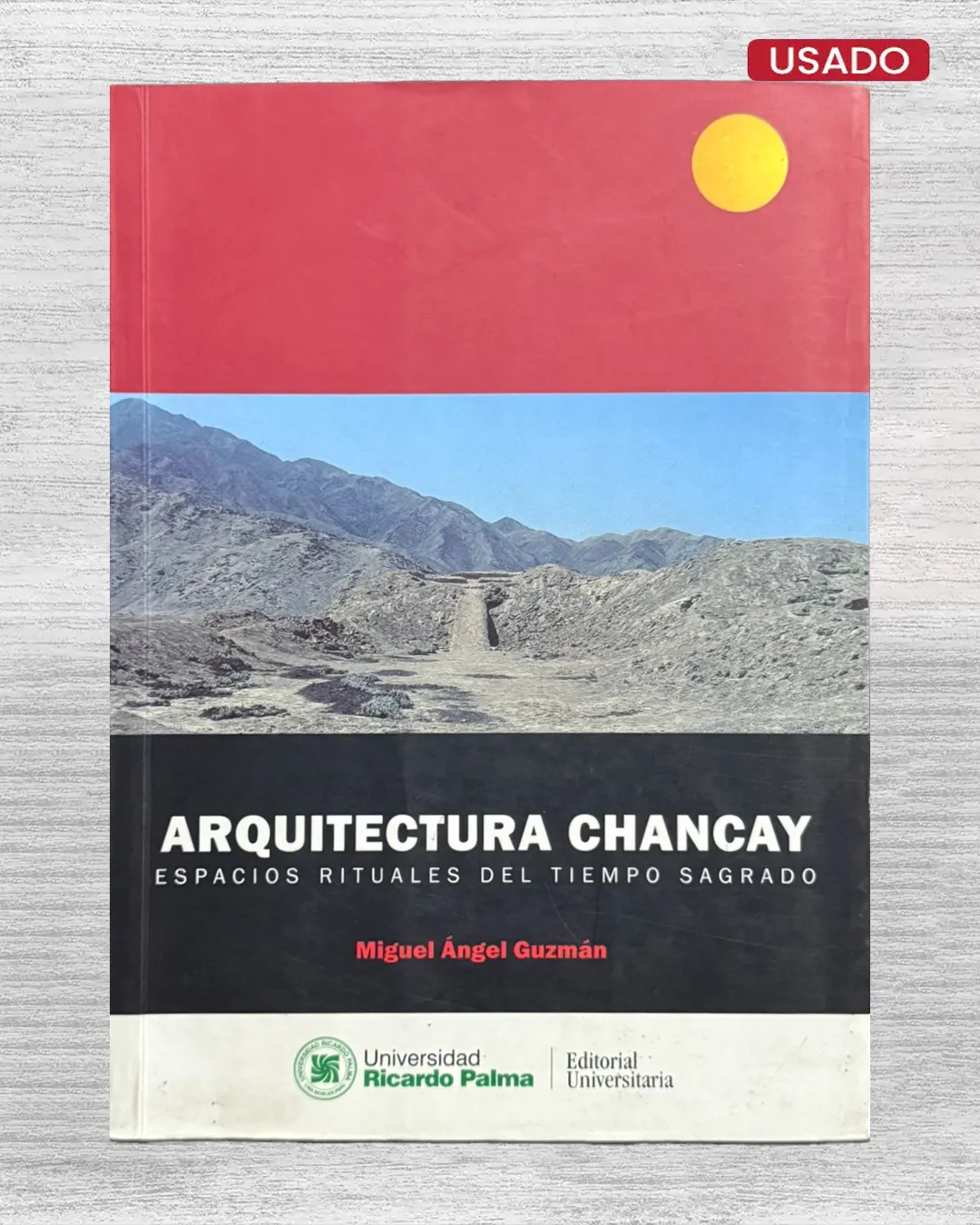 ARQUITECTURA CHANCAY. ESPACIOS RITUALES DEL TIEMPO SAGRADO