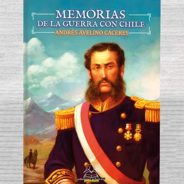MEMORIAS DE LA GUERRA CON CHILE
