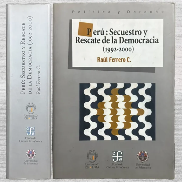 PERÚ: SECUESTRO Y RESCATE DE LA DEMOCRACIA (1992 – 2000)