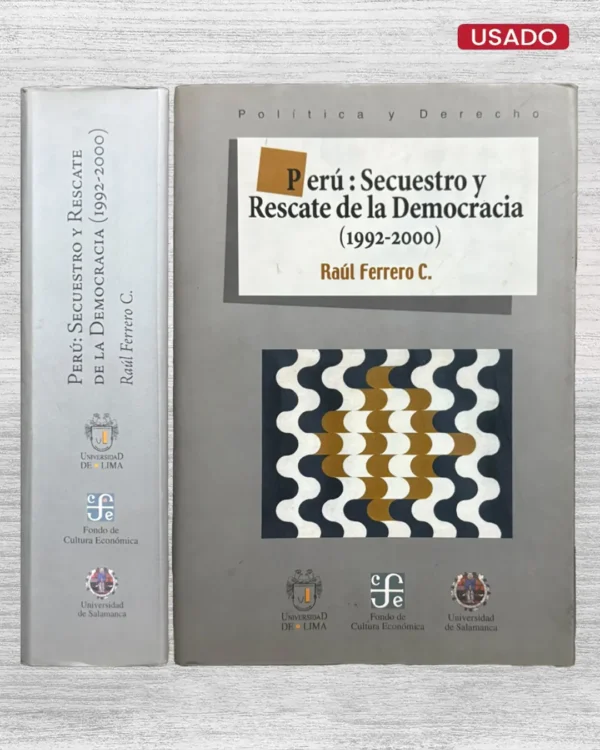 PERÚ: SECUESTRO Y RESCATE DE LA DEMOCRACIA (1992 – 2000)