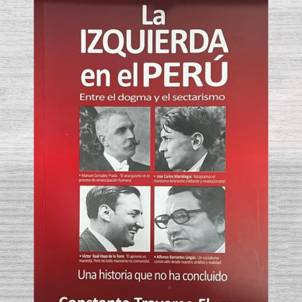 LA IZQUIERDA EN EL PERÚ. ENTRE EL DOGMA Y EL SECTARISMO