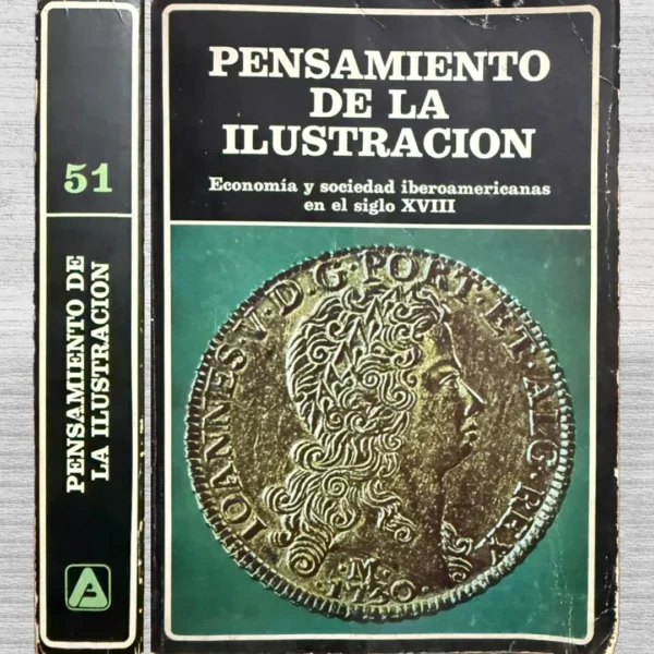 PENSAMIENTO DE LA ILUSTRACIÓN. ECONOMÍA Y SOCIEDAD IBEROAMERICANAS EN EL SIGLO XVIII