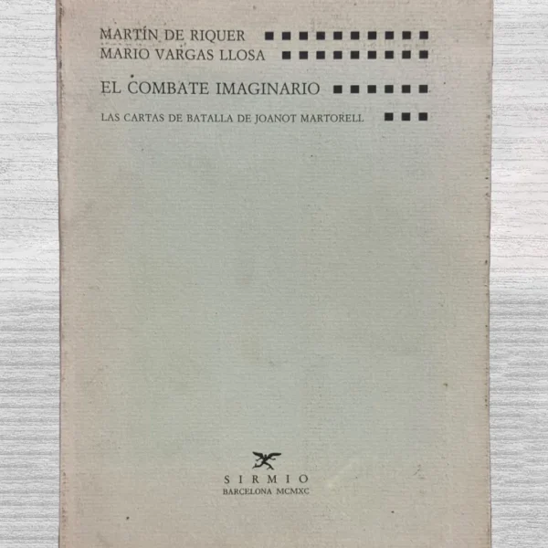 EL COMBATE IMAGINARIO. LAS CARTAS DE BATALLA DE JOANOT MARTORELL