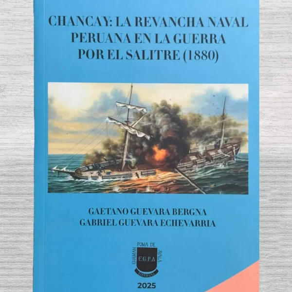 CHANCAY: LA REVANCHA NAVAL PERUANA EN LA GUERRA POR EL SALITRE (1880)