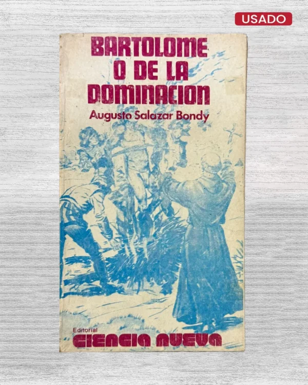 BARTOLOMÉ O DE LA DOMINACIÓN