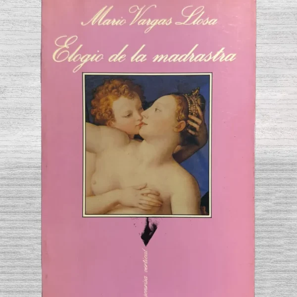 ELOGIO DE LA MADRASTRA (PRIMERA EDICIÓN)