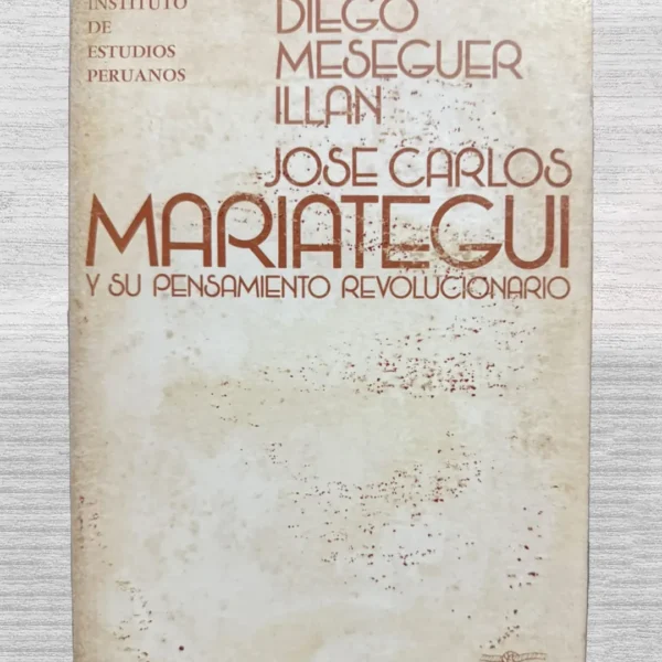 JOSÉ CARLOS MARIÁTEGUI Y SU PENSAMIENTO REVOLUCIONARIO