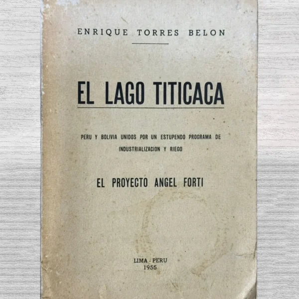 EL LAGO TITICACA. PERÚ Y BOLIVIA UNIDOS POR UN ESTUPENDO PROGRAMA DE INSTRIALIZACIÓN Y RIEGO