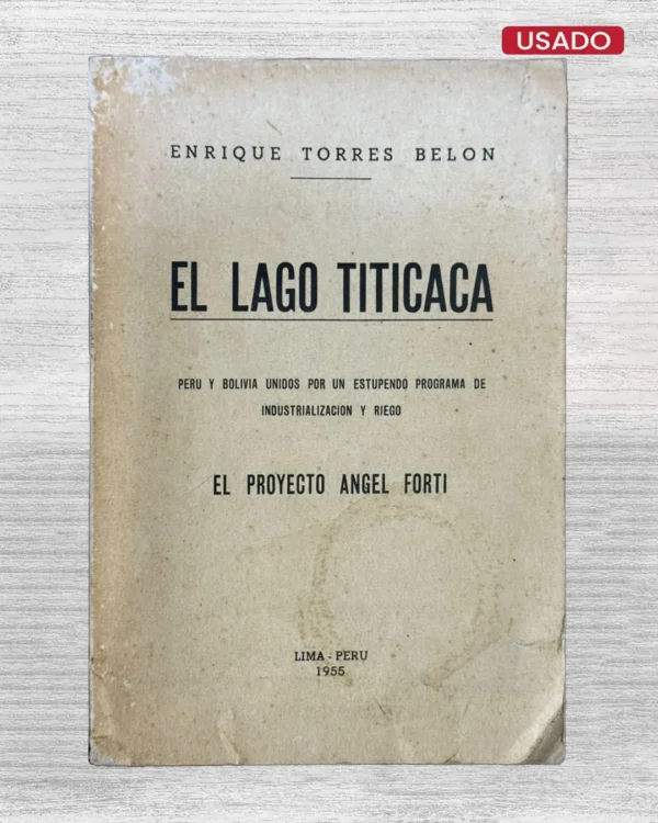 EL LAGO TITICACA. PERÚ Y BOLIVIA UNIDOS POR UN ESTUPENDO PROGRAMA DE INSTRIALIZACIÓN Y RIEGO