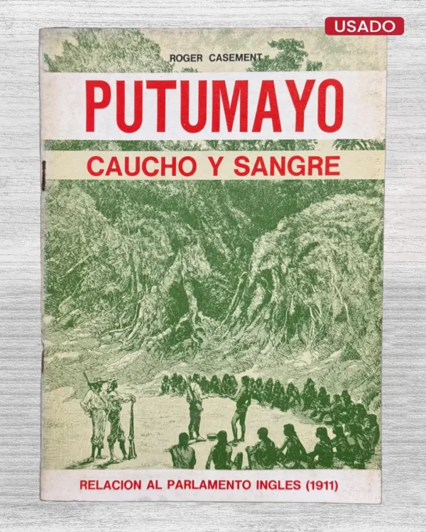 PUTUMAYO. CAUCHO Y SANGRE