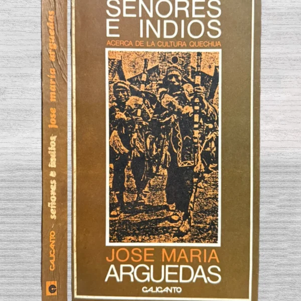 SEÑORES E INDIOS. ACERCA DE LA CULTURA QUECHUA