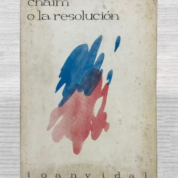 CHAIM O LA RESOLUCIÓN (CON FIRMA DEL AUTOR)