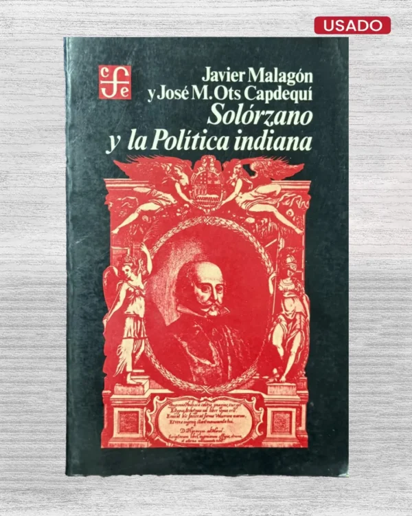 SOLORZANO Y LA POLITICA INDIANA