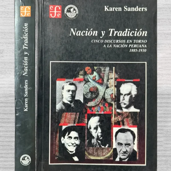 NACION Y TRADICION. CINCO DISCURSOS EN TORNO A LA NACION PERUAN (1885 – 1930)