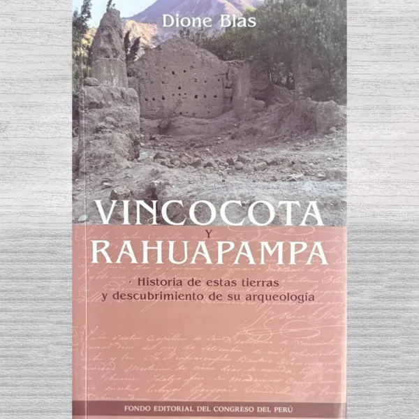 VINCOCOTA Y RAHUAPAMPA. HISTORIA DE ESTAS TIERRA Y DESCUBRIMIENTO DE SU ARQUEOLOGÍA
