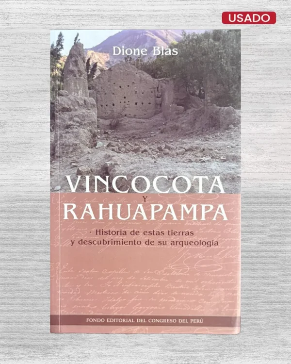 VINCOCOTA Y RAHUAPAMPA. HISTORIA DE ESTAS TIERRA Y DESCUBRIMIENTO DE SU ARQUEOLOGÍA