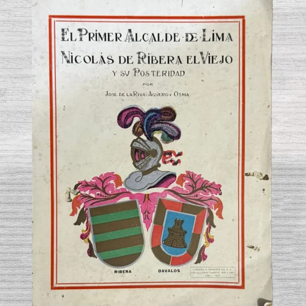 EL PRIMER ALCALDE DE LIMA. NICOLÁS DE RIBERA, EL VIEJO Y SU POSTERIDAD