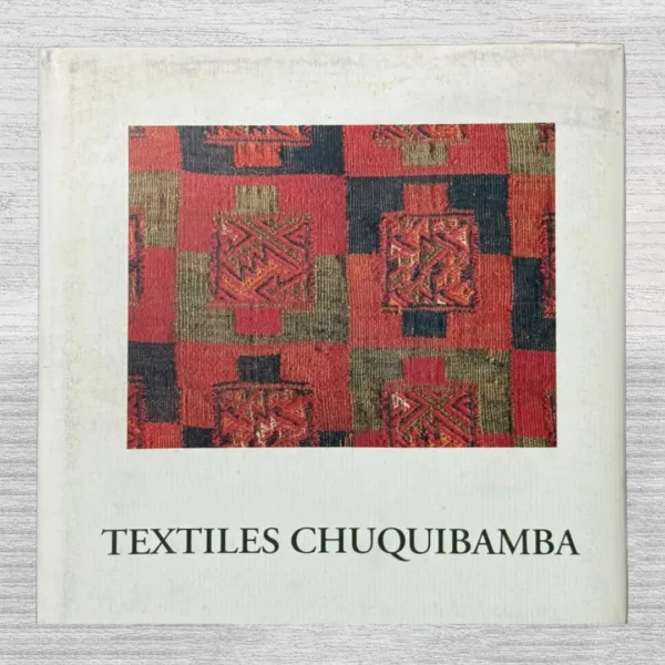 TEXTILES CHUQUIBAMBA (1000–1475 D. C.)
