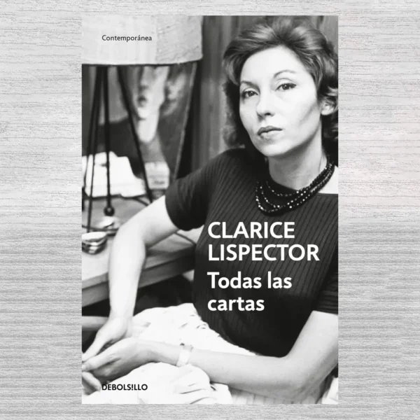 CLARICE LISPECTOR: TODAS LAS CARTA