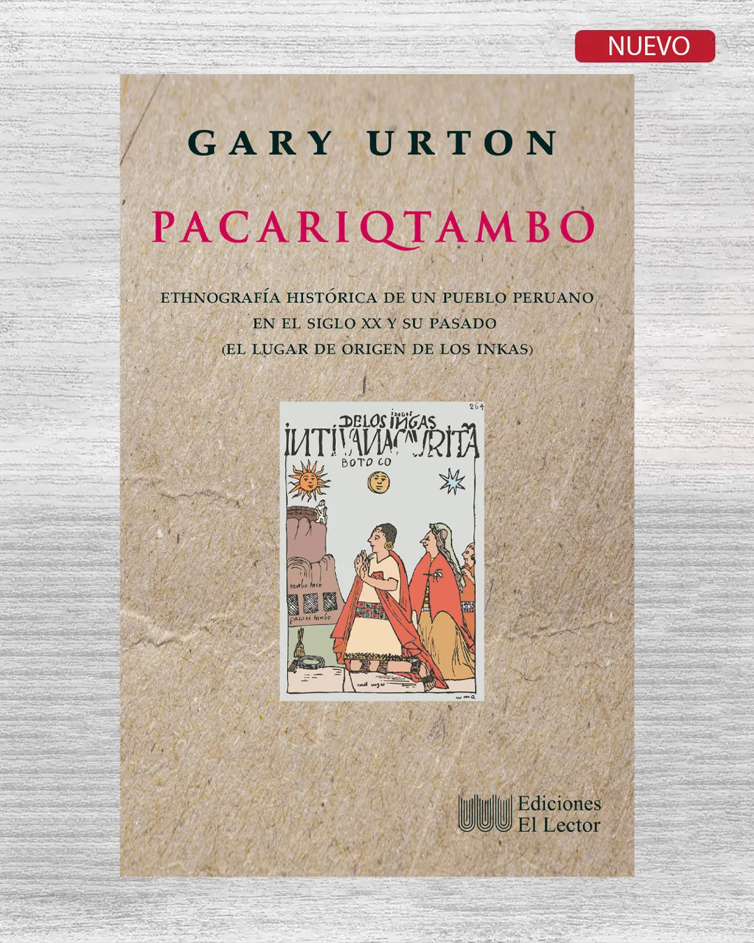 PACARIQTAMBO. ETHNOGRAFIA HISTORICA DE UN PUEBLO PERUANO EN EL SIGLO XX Y SU PASADO (EL LUGAR DE ORIGEN DE LOS INKAS)