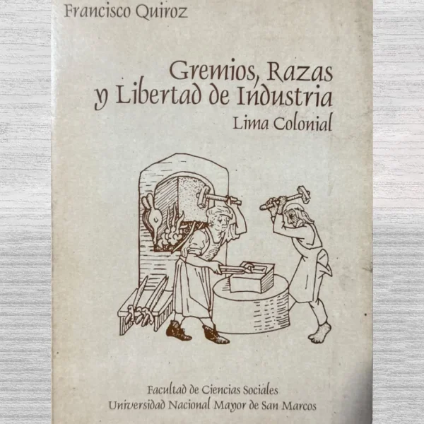 GREMIOS, RAZAS Y LIBERTAD DE INSUSTRIA. LIMA COLONIAL