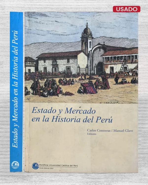 ESTADO Y MERCADO EN LA HISTORIA DEL PERU