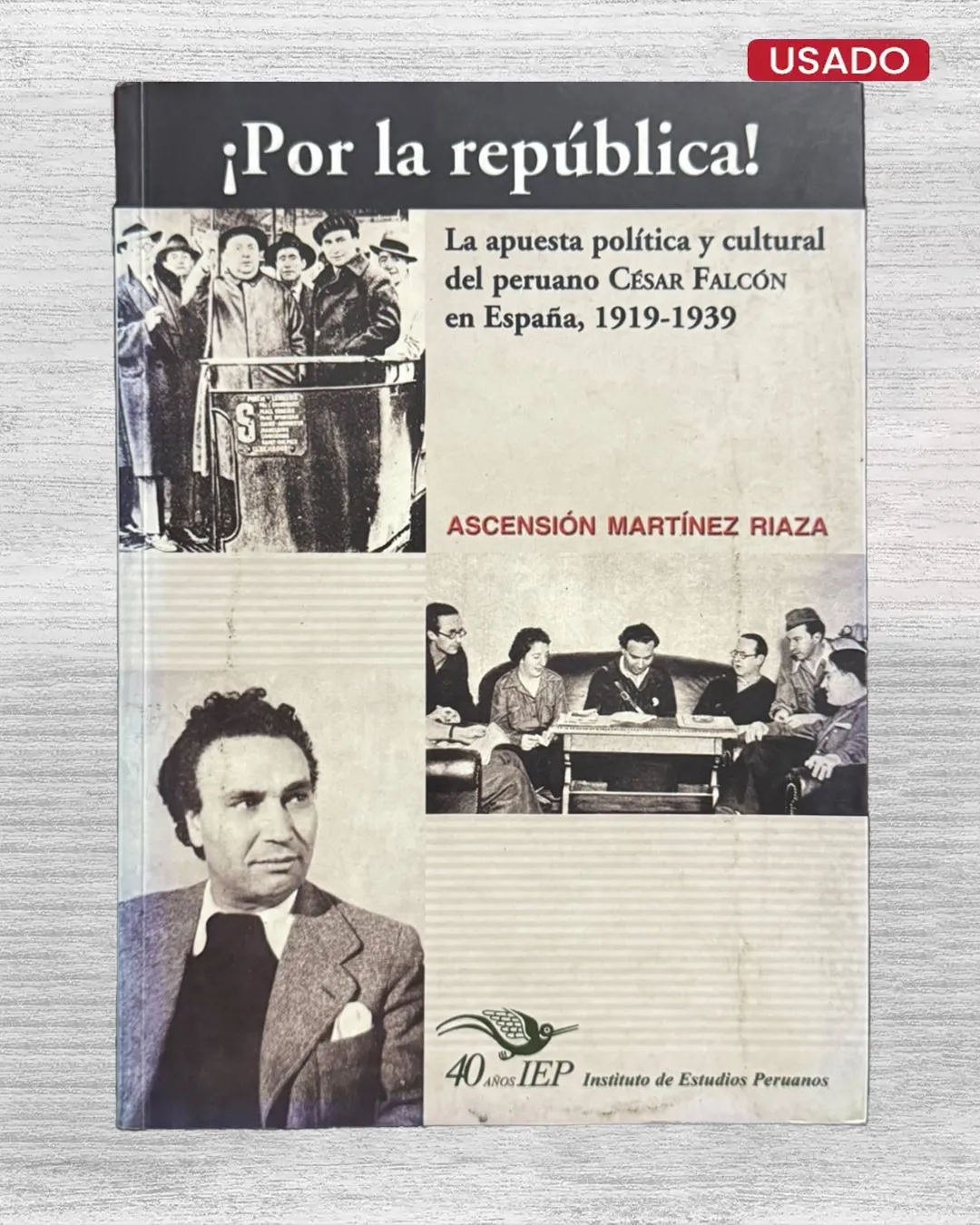 ¡POR LA REPÚBLICA! LA APUESTA POLÍTICA Y CULTURAL DEL PERUANO CÉSAR FALCÓN EN ESPAÑA, 1919-1939