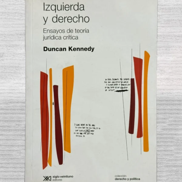 IZQUIERDA Y DERECHO. ENSAYOS DE TEORÍA JURÍDICA CRÍTICA