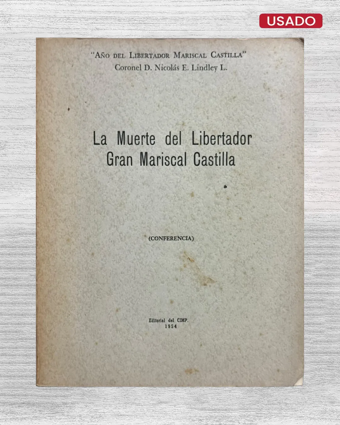 LA MUERTE DEL LIBERTADOR GRAN MARISCAL CASTILLA (CONFERENCIA)