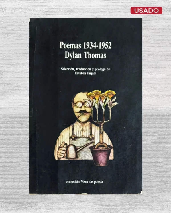 DYLAN THOMAS: POEMAS 1934 – 1952