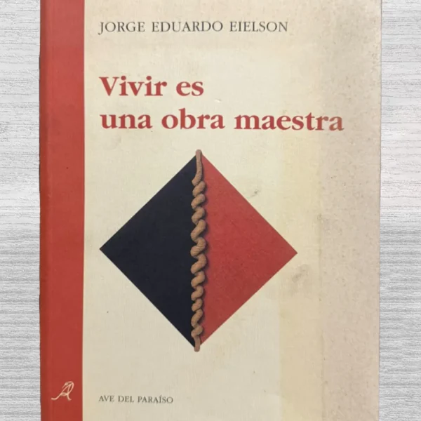 VIVIR ES UNA OBRA MAESTRA (CON FIRMA DEL AUTOR)