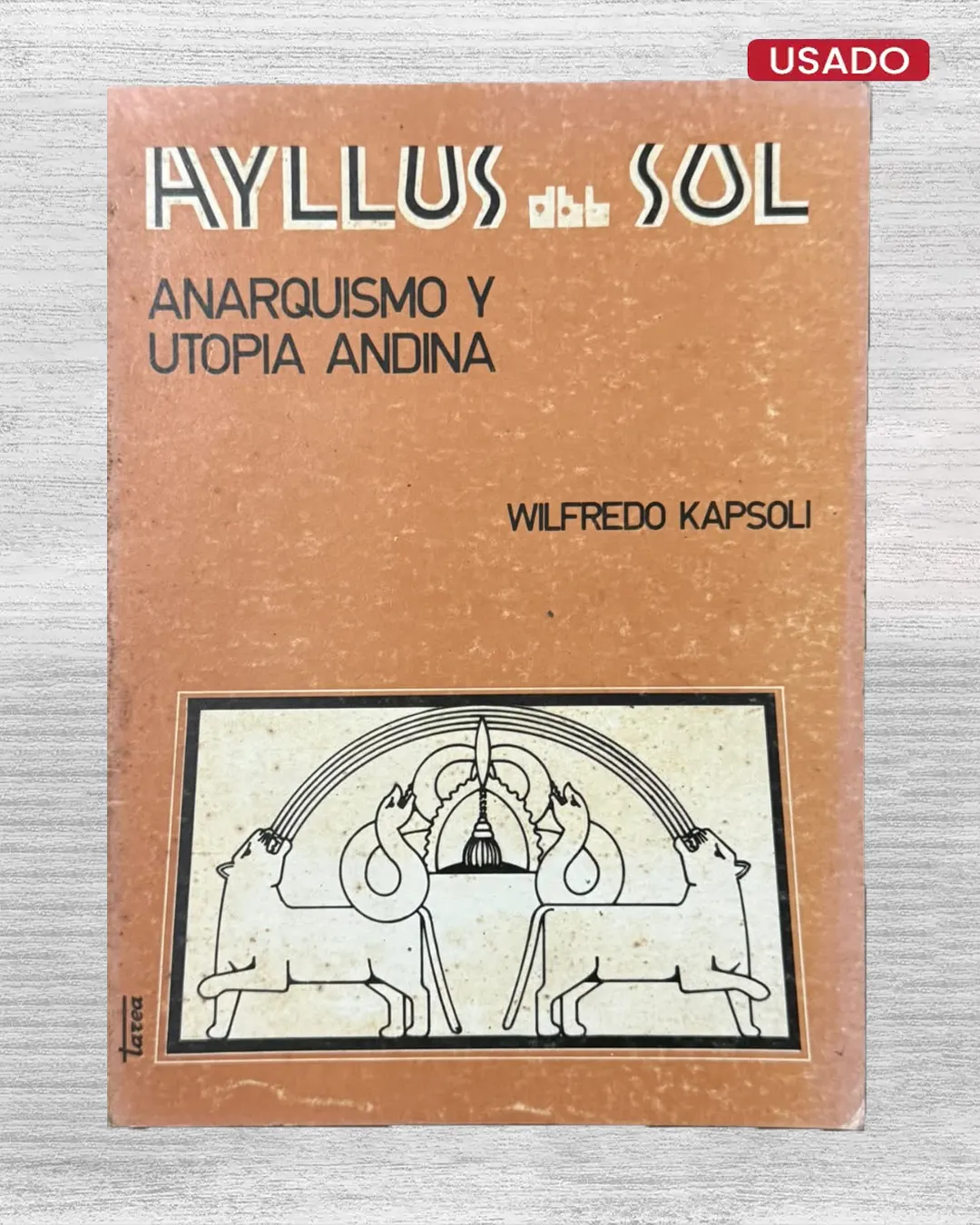 AYLLUS DEL SOL. ANARQUISMO Y UTOPÍA ANDINA