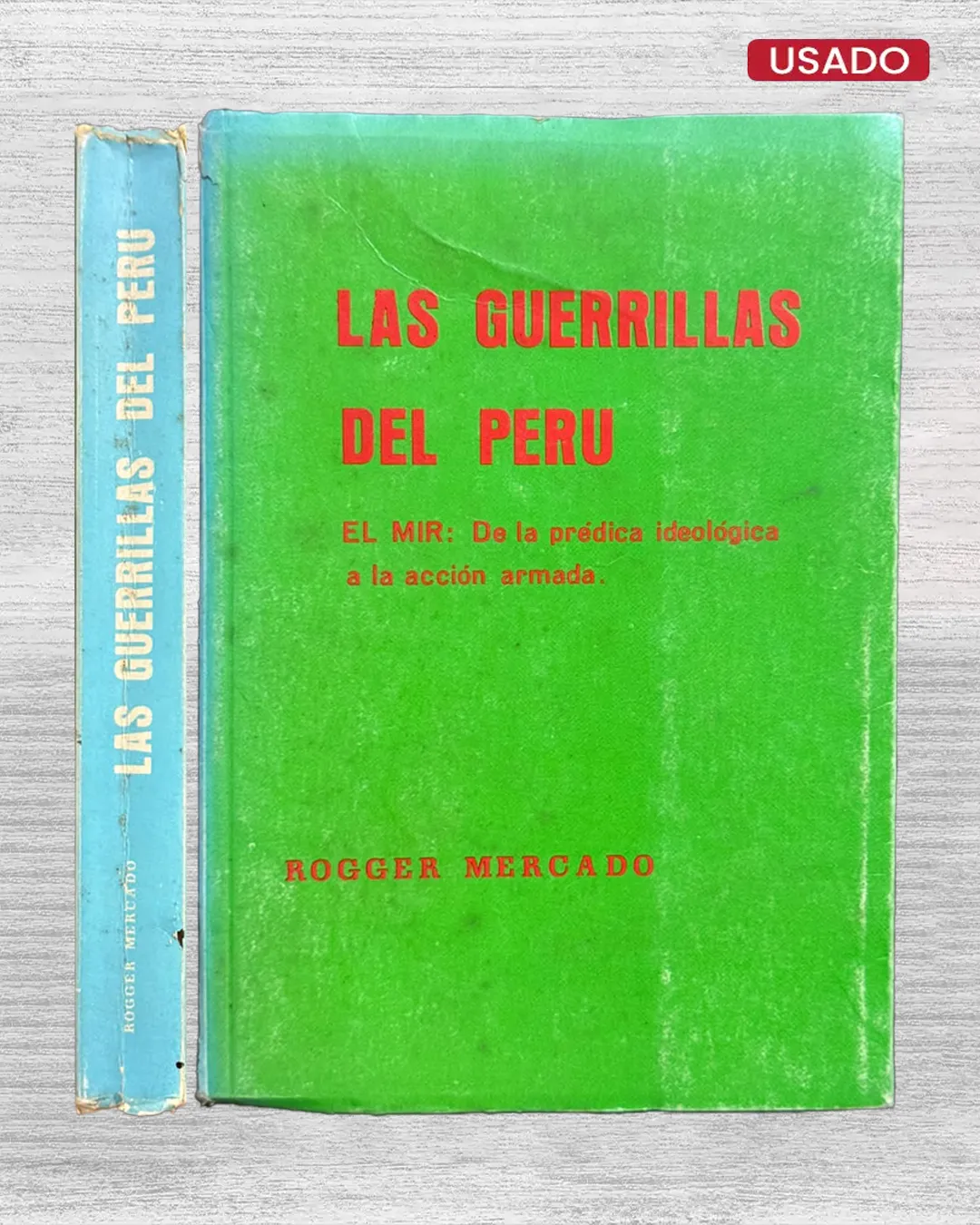 LAS GUERRILAS DEL PERU. EL MIR: DE LA PREDICA IDEOLOGICA A LA ACCION ARMADA