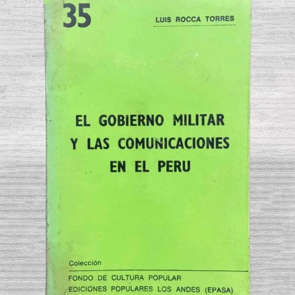 EL GOBIERNO MILITAR Y LAS COMUNICACIONES EN EL PERU