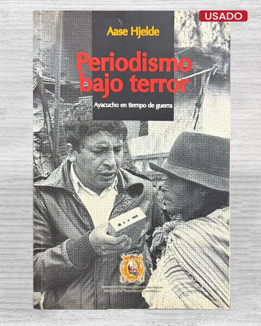 PERIODISMO BAJO TERROR. AYACUCHO EN TIEMPO DE GUERRA
