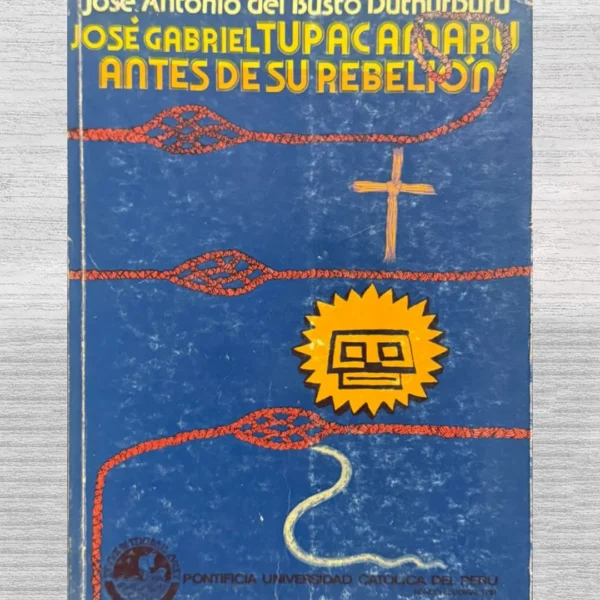 JOSÉ GABRIEL TÚPAC AMARU ANTES DE SU REBELIÓN